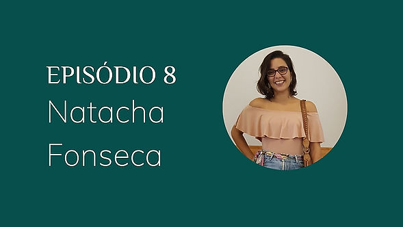 de dentro pra Flora ep 08 - Natacha Fonseca